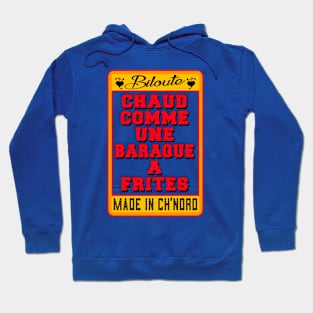 Chaud comme une baraque a frites Hoodie